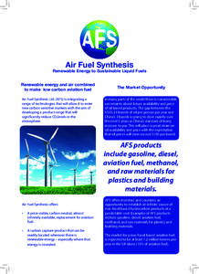 Air Fuel Synthesis  Renewable Energy to Sustainable Liquid Fuels Renewable energy and air combined to make low carbon aviation fuel Air Fuel Synthesis Ltd. (AFS) is integrating a