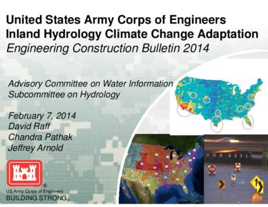 United States Army Corps of Engineers Inland Hydrology Climate Change Adaptation Engineering Construction Bulletin 2014 Advisory Committee on Water Information Subcommittee on Hydrology February 7, 2014