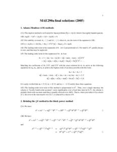 1  MAE290a final solutionsAdams-Moulton (AM) methods (1A) This implicit method is well suited for linear problems f(y) = Ay for which A has tightly banded sparsity. (1B) (α0 hλ − 1)σ2 + (α1 hλ + 1)σ + 