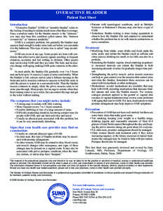 OVERACTIVE BLADDER Patient Fact Sheet Introduction “Overactive bladder” (OAB) or “unstable bladder” refers to the feeling of needing to urinate much more often than is average. Since a medical name for the bladde