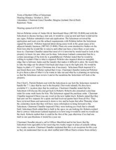 Town of Bartlett Office of Selectmen Meeting Minutes: October 6, 2014 Attendance: Chairman Gene Chandler, Douglas Garland, David Patch Reporters: None Meeting opened at 03:45 PM. Steven Pelletier owner of Andes Ski & Sno