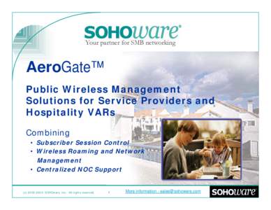AeroGate™ Public Wireless Management Solutions for Service Providers and Hospitality VARs Combining • Subscriber Session Control