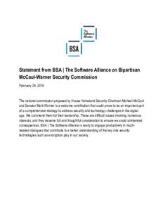 Statement from BSA | The Software Alliance on Bipartisan McCaul-Warner Security Commission February 29, 2016 The national commission proposed by House Homeland Security Chairman Michael McCaul and Senator Mark Warner is 