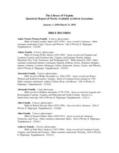 The Library of Virginia Quarterly Report of Newly-Available Archival Accessions January 1, 2018-March 31, 2018 BIBLE RECORDS Adair-Vinson-Watson Family. 4 leaves, photocopies.