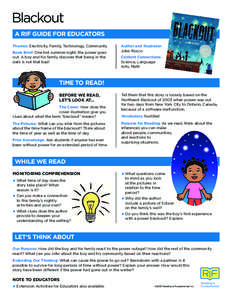 Blackout A RIF GUIDE FOR EDUCATORS Themes: Electricity, Family, Technology, Community Book Brief: One hot summer night, the power goes out. A boy and his family discover that being in the dark is not that bad!