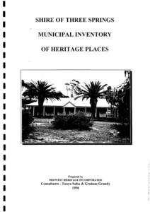 SHIRE OF THREE SPRINGS MUNICIPAL INVENTORY OF HERITAGE PLACES Prepared by MIDWEST HERITAGE INCORPORATED