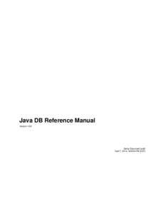 Java DB Reference Manual Version 10.8 Derby Document build: April 7, 2014, 4:06:04 PM (EDT)
