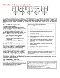 SLC Fact Sheet #1 - Smaller Learning Communities  The Smaller Learning Communities (SLC) grant is a three-year grant from the U.S. Department of Education to Anne Arundel County Public Schools to restructure five high sc