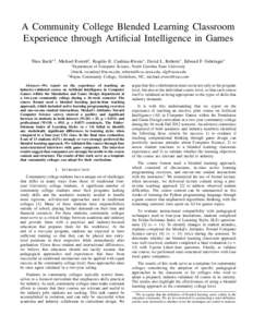 A Community College Blended Learning Classroom Experience through Artificial Intelligence in Games Titus Barik∗† , Michael Everett† , Rogelio E. Cardona-Rivera∗ , David L. Roberts∗ , Edward F. Gehringer∗ ∗ 