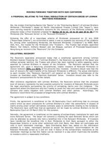 MOVING FORWARD TOGETHER WITH OUR CUSTOMERS A PROPOSAL RELATING TO THE FINAL RESOLUTION OF CERTAIN SERIES OF LEHMAN BROTHERS MINIBONDS We, the sixteen Distributing Banks (the “Banks” or the “Distributing Banks”) o