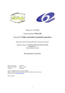 Project no. NProject acronym: WEALTH Project title: Welfare and health in sustainable aquaculture Instrument: Specific Targeted Research or Innovation Projects Thematic Priority: SIXTH FRAMEWORK PROGRAMME PRIORIT