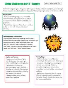 Enviro Challenge: Part 1 – Energy  Mon 2nd March – Sun 4th April God made two great lights – the greater light to govern the day and the lesser light to govern the night. He also made the stars. God set them in the