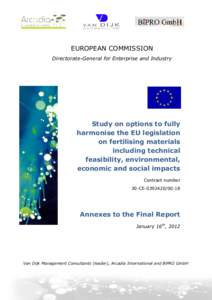 EUROPEAN COMMISSION Directorate-General for Enterprise and Industry Study on options to fully harmonise the EU legislation on fertilising materials