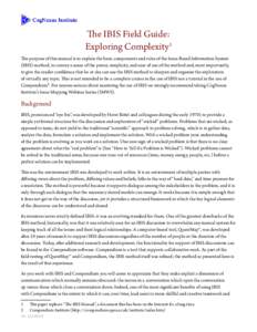 The IBIS Field Guide: Exploring Complexity1 The purpose of this manual is to explain the basic components and rules of the Issue-Based Information System (IBIS) method, to convey a sense of the power, simplicity, and eas