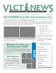 SERVING AND STRENGTHENING VERMONT LOCAL GOVERNMENTS  October 2013 VLCT-DEMHS STORM RECOVERY CONFERENCE CALL The Vermont League of Cities and Towns and the Vermont Division of Emergency Management and Homeland Security (D