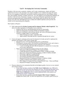 Goal 8 – Developing Our University Community Members of the university community–students, staff, faculty, administrators, alumni and friends— enable the university to take advantage of its unique strengths to serv