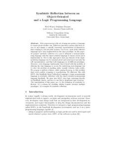 Symbiotic Reﬂection between an Object-Oriented and a Logic Programming Language Roel Wuyts, St´ephane Ducasse {roel.wuyts | ducasse}@iam.unibe.ch Software Composition Group