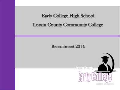 Early College High School Lorain County Community College Recruitment 2014  Early