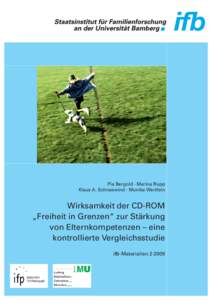 Pia Bergold · Marina Rupp Klaus A. Schneewind · Monika Wertfein Wirksamkeit der CD-ROM „Freiheit in Grenzen“ zur Stärkung von Elternkompetenzen – eine