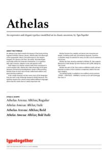 Athelas An expressive and elegant typeface modelled on its classic ancestors, by TypeTogether about the typeface An a!empt to go back towards the beauty of fine book printing, inspired in Britain’s literary classics. A