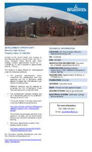 DEVELOPMENT OPPORTUNITY Moncton High School Property Value: $ 1,000,000 TECHNICAL INFORMATION