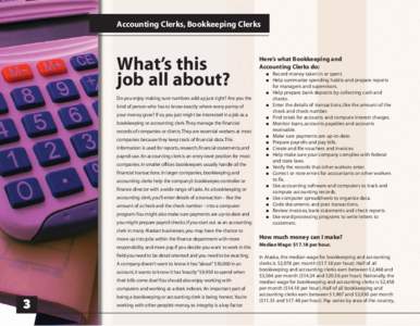 Accounting Clerks, Bookkeeping Clerks  What’s this job all about?  Here’s what Bookkeeping and