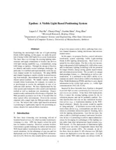 Epsilon: A Visible Light Based Positioning System Liqun Li1 , Pan Hu3 , Chunyi Peng2 , Guobin Shen1 , Feng Zhao1 1 Microsoft Research, Beijing, China 2 Department of Computer Science and Engineering, Ohio State Universit