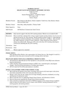 MARION COUNTY SOLID WASTE MANAGEMENT ADVISORY COUNCIL August 26, 2014 6:30-9:00 pm Senator Hearing Room – Courthouse Square 555 Court St. NE