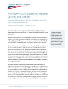 Asset Limits Are a Barrier to Economic Security and Mobility Counterproductive Policy Deters Hardworking Americans from Savings and Ownership By Rebecca Vallas and Joe Valenti