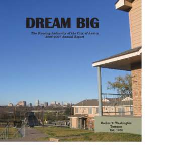 DREAM BIG The Housing Authority of the City of Austin[removed]Annual Report Booker T. Washington Terraces