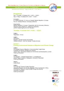 Programme Day 1: Thursday, 13 October 2011, 14.00 h – 18.00 h Day 2: Friday, 14 October 2011, 9.00 h – 18.30 h Conception: Dr. Andrea Schmelz, Dr. Anne von Oswald: Network Migration in Europe; Prof. Dr. Felicitas Hil