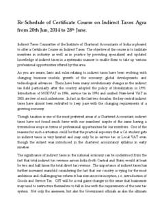 Re-Schedule of Certificate Course on Indirect Taxes Agra from 20th Jun, 2014 to 28th June. Indirect Taxes Committee of the Institute of Chartered Accountants of India is pleased to offer a Certificate Course on Indirect 