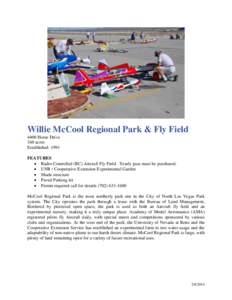 Willie McCool Regional Park & Fly Field 4400 Horse Drive 160 acres Established: 1991 FEATURES  Radio Controlled (RC) Aircraft Fly Field. Yearly pass must be purchased.