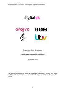 Response to Ofcom Consultation: TV white spaces: approach to coexistence  Response to Ofcom Consultation ‘TV white spaces: approach to coexistence.’  13 December 2013