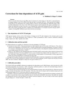 July 30, 2004  Corrections for time-dependence of ACIS gain A. Vikhlinin, R. Edgar, N. Schulz Abstract There is a secular drift of the average PHA values for photons of a fixed energy E. This drift is caused primarily