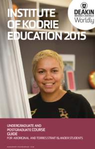 INSTITUTE OF KOORIE EDUCATION 2015 UNDERGRADUATE AND POSTGRADUATE COURSE