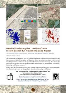 Georeferenzierung des Lorscher Codex Informationen für Nutzerinnen und Nutzer Text von Anna Lingnau, Simon Grüning, Kevin Kuck, Kilian Schultes und Armin Volkmann Vers. 0.9 vomDer vorliegende Projektbericht