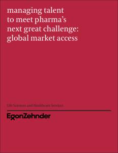 managing talent to meet pharma’s next great challenge: global market access  Life Sciences and Healthcare Services