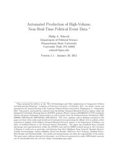 Automated Production of High-Volume, Near-Real-Time Political Event Data ∗ Philip A. Schrodt Department of Political Science Pennsylvania State University University Park, PA 16802