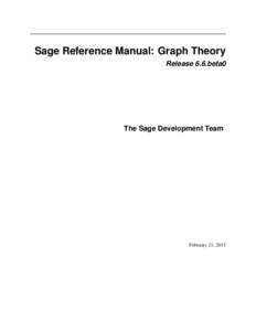 Sage Reference Manual: Graph Theory Release 6.6.beta0 The Sage Development Team  February 21, 2015