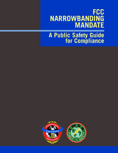 FCC NARROWBANDING MANDATE A Public Safety Guide for Compliance