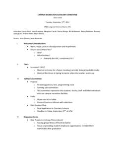 CAMPUS RECREATION ADVISORY COMMITTEE[removed]Tuesday, September 17th, 2013 4PM, Large Conference Room, ARC Attendees: Anish Patel, Jason Pomeroy, Meaghan Cautle, Donna Wargo, Bill Williamson, Kenny Hebeisen, Raunaq Jai