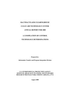 RACT/BACT/LAER CLEARINGHOUSE CLEAN AIR TECHNOLOGY CENTER ANNUAL REPORT FOR 2000 A COMPILATION OF CONTROL TECHNOLOGY DETERMINATIONS