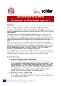 COUNTRY REPORT: LEBANON Monitoring of the ENP progress report 2013 Introduction The Arab Spring has fundamentally changed the political landscape of Europe’s Southern neighbourhood – the Middle East and North Africa 