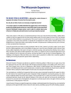 The Wisconsin Experience By Jason Turner American Institute for Full Employment THE WELFARE SYSTEM AS AN INSTITUTION is abhorred by society because it separates the receipt of income from the need to work.