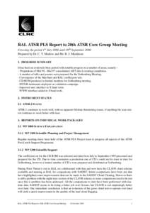 RAL ATSR PLS Report to 20th ATSR Core Group Meeting Covering the period 1st July 2000 until 30th September 2000 Prepared by Dr. C. T. Mutlow and Mr. B. J. Maddison 1. PROGRESS SUMMARY It has been an extremely busy period