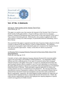 Vol. 47 No. 2 Abstracts State Secret: North Carolina and the Cherokee Trail of Tears James Bryant, pp[removed]This paper is an analytic essay that examines the treatment of the Cherokee Trail of Tears in a North Carolina f