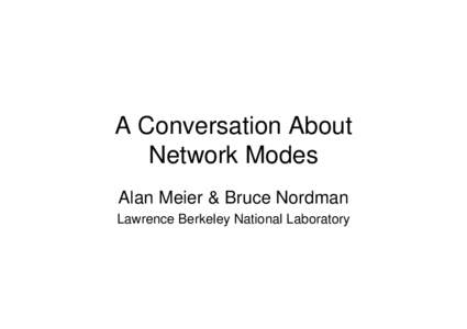A Conversation About Network Modes