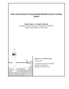 State Abstraction for Programmable Reinforcement Learning Agents David Andre and Stuart J. Russell Computer Science Division, UC Berkeley, CA[removed]fdandre,[removed]