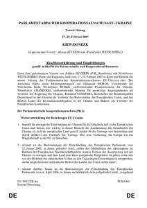 PARLAMENTARISCHER KOOPERATIONSAUSSCHUSS EU-UKRAINE Neunte Sitzung[removed]Februar 2007 KIEW/DONEZK Gemeinsamer Vorsitz: Adrian SEVERIN und Wolodymyr WETSCHERKO